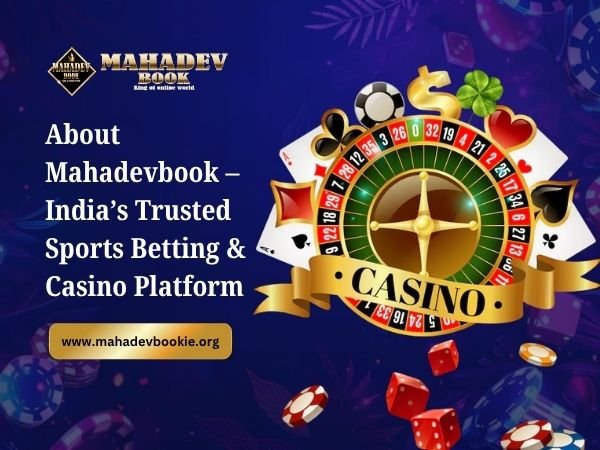 About Mahadevbook – India’s Trusted Sports Betting & Casino Platform
