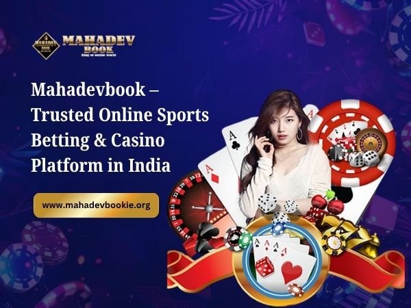 Mahadevbook – Trusted Online Sports Betting & Casino Platform in India
